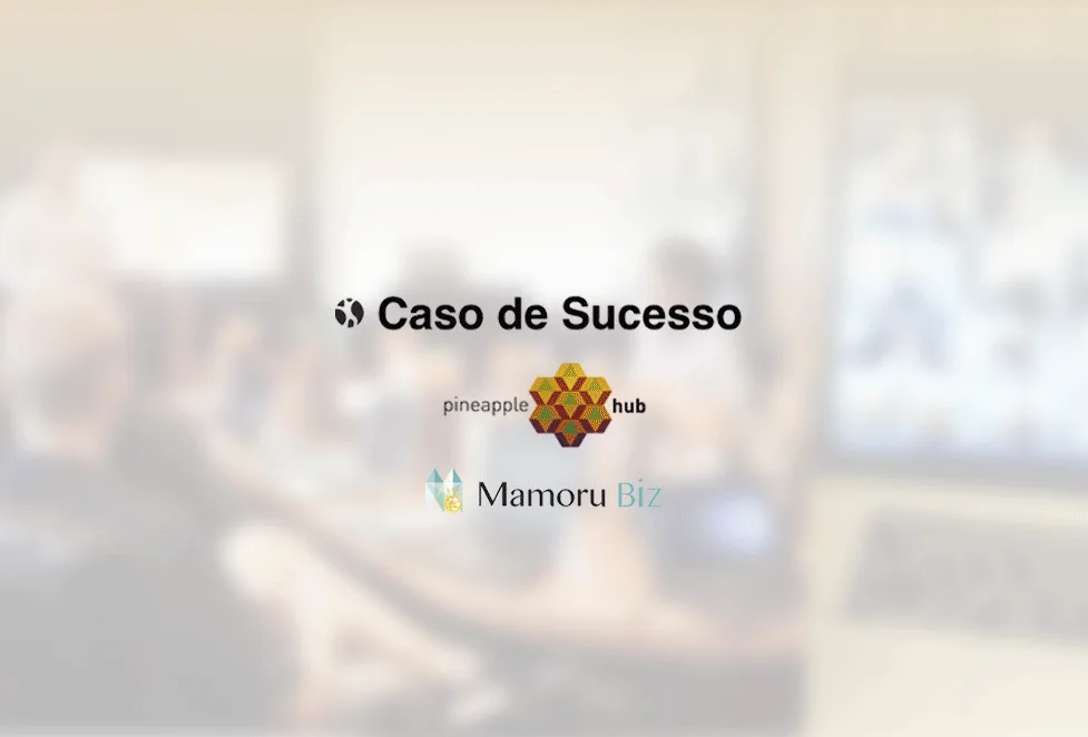 Colorkrew | Caso de Sucesso, cliente Pineapple, produto Mamoru Biz