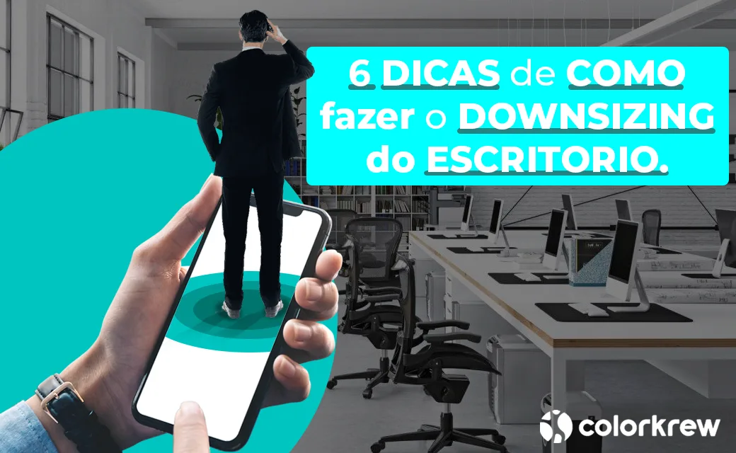 6 Dicas de como fazer o downsizing do escritório.