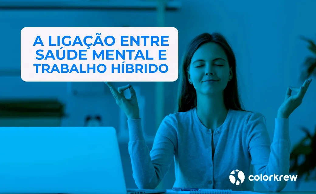 A ligação entre saúde mental e trabalho híbrido