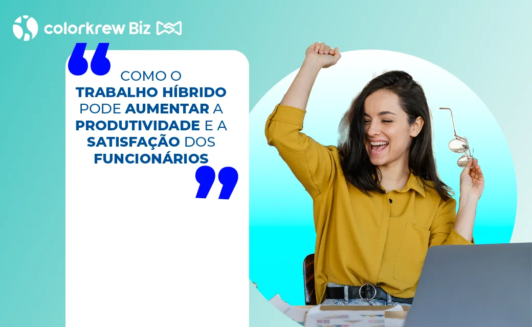 Como o trabalho híbrido pode aumentar a produtividade e a satisfação dos funcionários