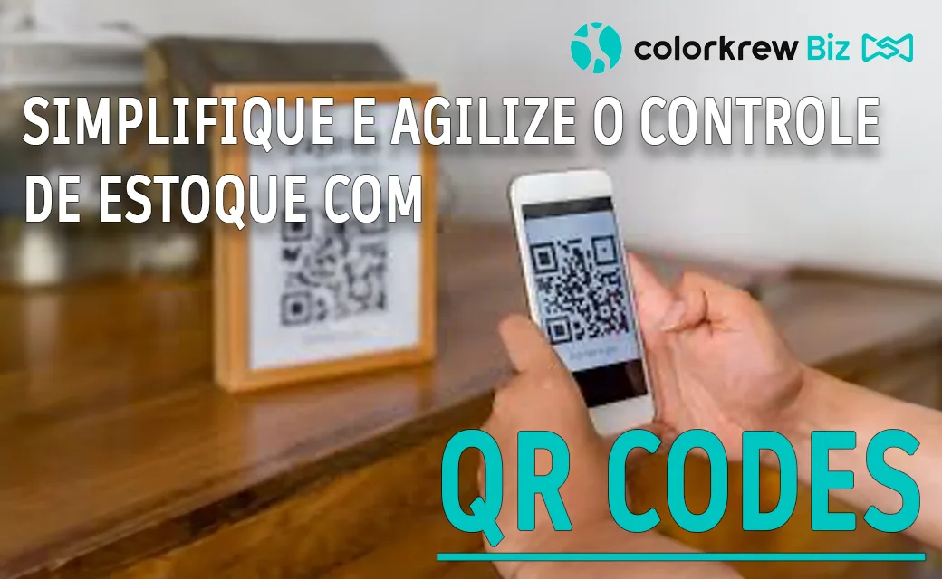 Simplifique e Agilize o Controle de Estoque com QR Codes