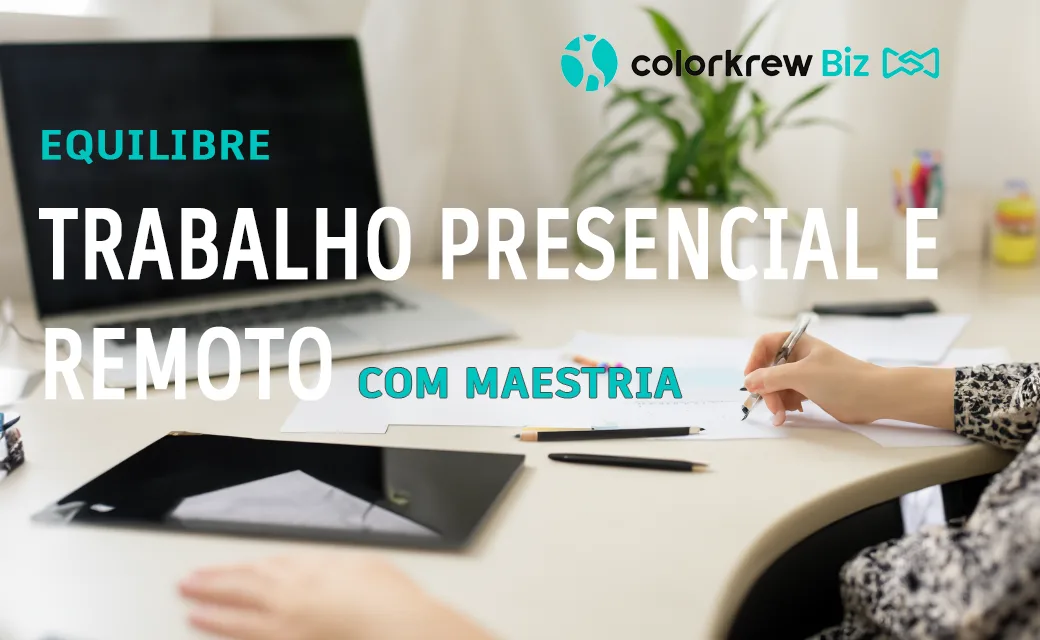 Equilibre Trabalho Presencial e Remoto com Maestria: Descubra Colorkrewbiz